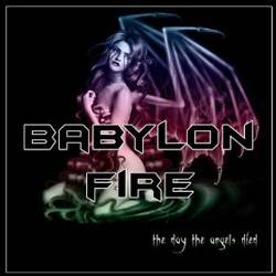 Babylon Fire : The Day the Angels Died
